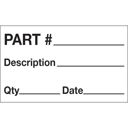 3 x 5" - "Part # - Description - Qty - Date" Labels